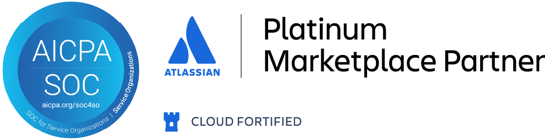 AICPA SOC certified. Atlassian Platinum Marketplace Partner. Cloud Fortified.